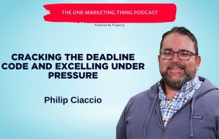 Join Phil and industry experts on The One Marketing Thing Podcast as they unlock the secrets to cracking deadlines and excelling under pressure.