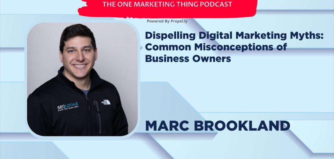 Discover the keys to success in the ever-changing digital landscape on the One Marketing Thing Podcast - Powered by Propel.
