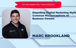 Discover the keys to success in the ever-changing digital landscape on the One Marketing Thing Podcast - Powered by Propel.
