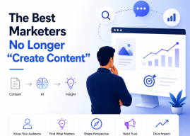 The Best Marketers No Longer “Create Content”